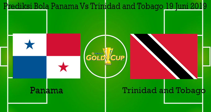 Prediksi Bola Panama Vs Trinidad and Tobago 19 Juni 2019