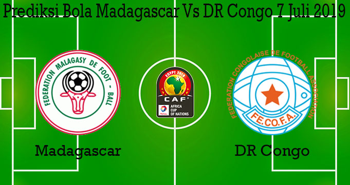 Prediksi Bola Madagascar Vs DR Congo 7 Juli 2019