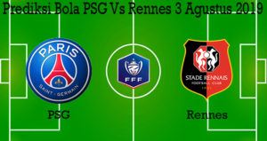 Prediksi Bola PSG Vs Rennes 3 Agustus 2019