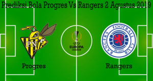 Prediksi Bola Progres Vs Rangers 2 Agustus 2019